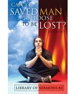 Can a Saved Man Choose to be Lost? - AF Booklet