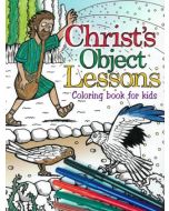 Christ's Object Lessons Colouring Book for Kids