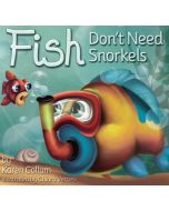 Fish Don't Need Snorkels