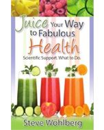 Juice Your Way to Fabulous Health