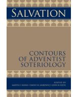 Salvation - Contours of Adventist Soteriology