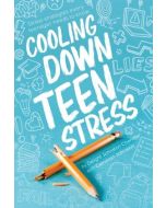 Cooling Down Teen Stress (3rd Ed)