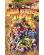 Guide's Greatest Brave Believer Stories