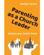 Parenting as a Church Leader