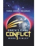 Three Cosmic Messages: Earth's Final Conflict