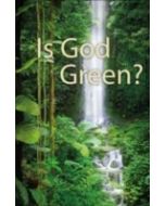 Is God Green? - GLOW Tract #4 (100 PACK)