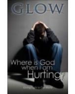 Where's God When I'm Hurting? - GLOW Tract #14 (100 PACK)